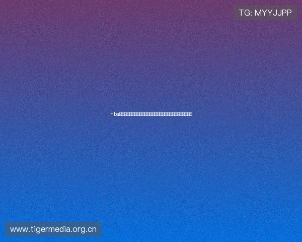 nba直播回放全场回放高清完整版在线观看指南实时更新赛事精彩集锦 nba直播回放全场回放高清完整版在线观看指南实时更新赛事精彩集锦